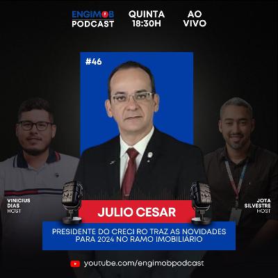 Júlio Cesar | Novidades para 2024 com presidente do Creci Ro #46