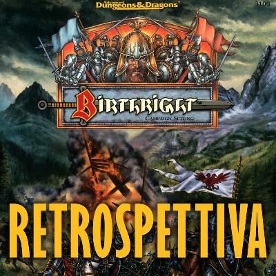 Birthright: retrospettiva