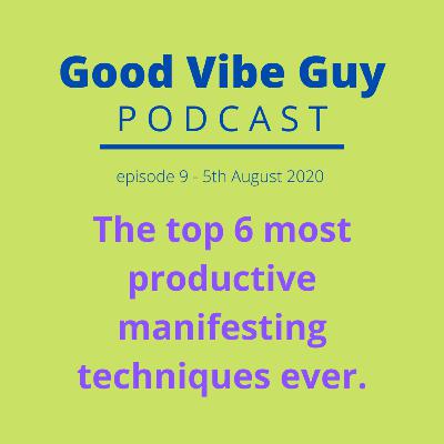 Top 6 Manifesting techniques ... ever!