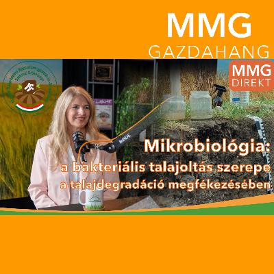 Mikrobiológia: a bakteriális talajoltás szerepe a talajdegradáció megfékezésében | dr. Pénzes Éva, a Magyar Talajvédelmi Szövetség ügyvezetője (186)