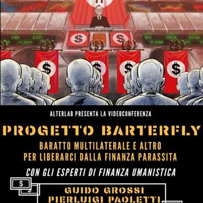 Progetto Barterfly. Baratto multilaterale e altro per liberarci dalla finanza parassita.