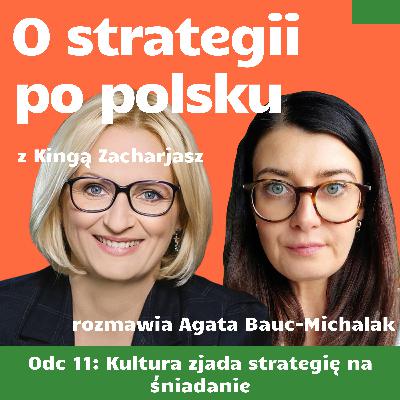 E11: Kultura zjada strategię na śniadanie - Kinga Zacharjasz