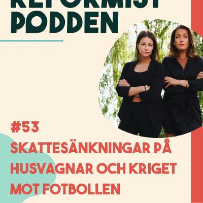 #53: Skattesänkta husvagnar och kriget mot fotbollen