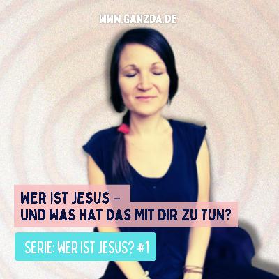 Wer ist Jesus – und was hat das mit DIR zu tun? Wer ist Jesus – und was hat das mit DIR zu tun?