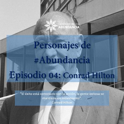 Conrad Hilton | El Padre de la Hotelería Moderna | EP.04