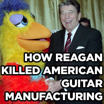 #11 | Reagan Killed USA Guitar Manufacturing - My Front Row Seat #11 | Reagan Killed USA Guitar Manufacturing - My Front Row Seat
