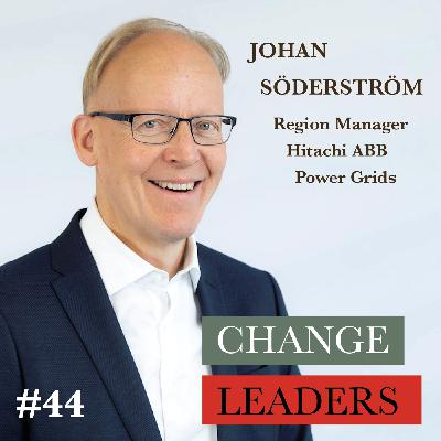 #44 Johan Söderström, Region Manager Hitachi ABB Power Grids - The secrets to keep developing at work