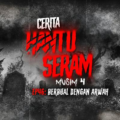 Berbual Dengan Arwah | Cerita Hantu Seram S4EP46