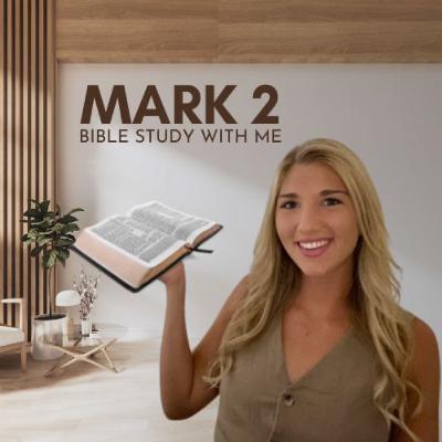 43 BIBLE STUDY WITH ME: Mark 2