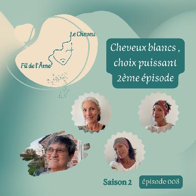 Cheveux blancs choix puissant ! 2ème épisode