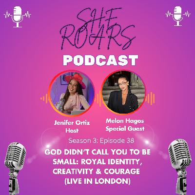 #38| God Didn’t Call You to Be Small: Royal Identity, Creativity & Courage (Live in London) with Melon Hagos #38| God Didn’t Call You to Be Small: Royal Identity, Creativity & Courage (Live in London) with Melon Hagos