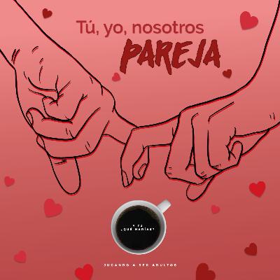 Tú, yo, nosotros: Parejas