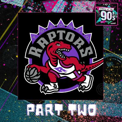 The Toronto Raptors - Part 2 I 140