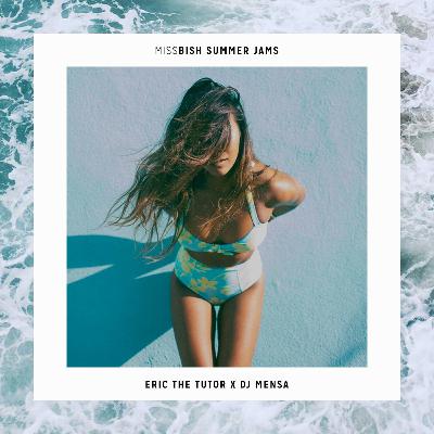Summer Jams 2016 By Eric The Tutor & DJ Mensa