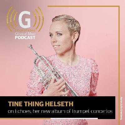 Tine Thing Helseth on Echoes, her new album of trumpet concertos