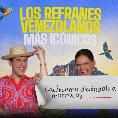 Los mejores refranes venezolanos y lo que realmente significan | EP 430 Los mejores refranes venezolanos y lo que realmente significan | EP 430