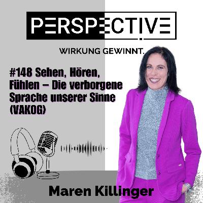 #148 Sehen, Hören, Fühlen – Die verborgene Sprache unserer Sinne (VAKOG) #148 Sehen, Hören, Fühlen – Die verborgene Sprache unserer Sinne (VAKOG)