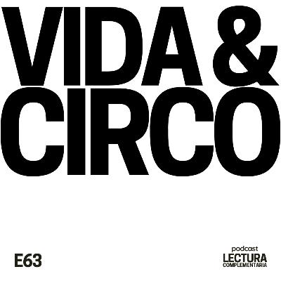 E63: Vida y circo E63: Vida y circo