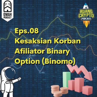 Eps.8 - Kesaksian Korban Afiliator Binary Option (Binomo)