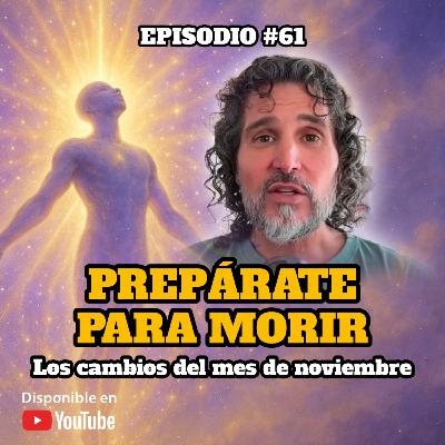 🔸 VIDEOCAST ep. #60 🥀 ​PREPÁRATE PARA MORIR 🐛​ Los cambios del mes de noviembre 🍂