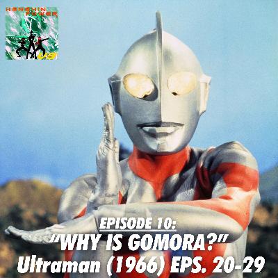 Episode 10: “Why is Gomora?” | Ultraman (1966) Eps. 20-29