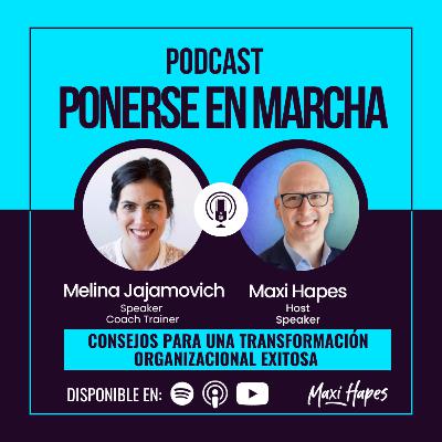 Consejos para una Transformación Organizacional Exitosa - Entrevista a Melina Jajamovich