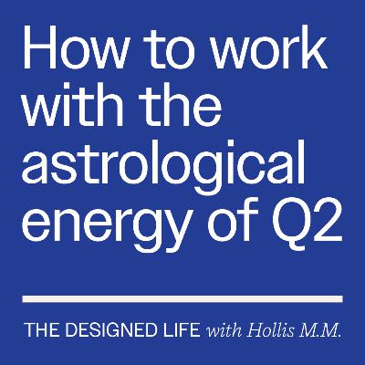 Eps 053: How to work with the astrological energy of Q2 2026 Eps 053: How to work with the astrological energy of Q2 2026