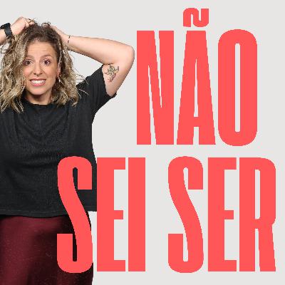 #35 - Acho que sou tolerante a mais. Como posso ser mais cretina?