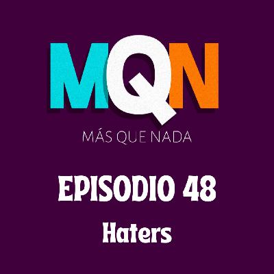 MÁS QUE NADA - Episodio 48: Haters MÁS QUE NADA - Episodio 48: Haters