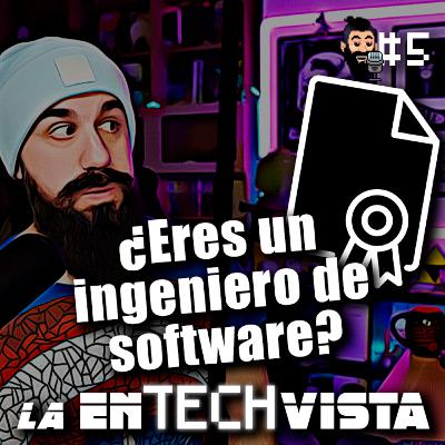 ¿Eres Ingeniero de Software si no has ido a la Universidad? | La enTECHvista #5 [Opinión]