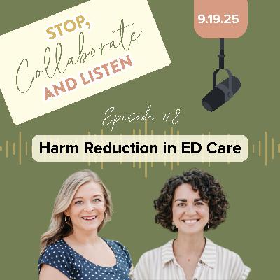 Ep. 8 Harm Reduction in ED Care: Controversial or Compassionate?