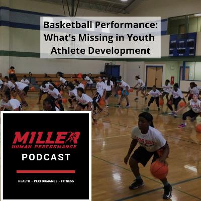 Basketball Performance: What's Missing in Youth Athlete Development Basketball Performance: What's Missing in Youth Athlete Development
