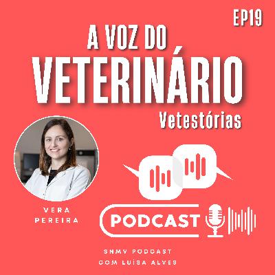 T2/EP 19 - Vetestórias - Vera Pereira