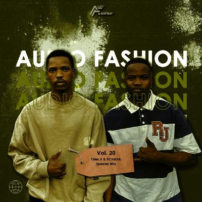 Episode 20: Audio Fashion Vol.20 Mixed by TylerX & SCHABA