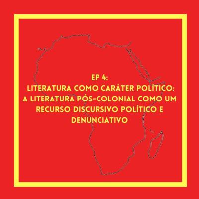EP 4 - Literatura como caráter político EP 4 - Literatura como caráter político