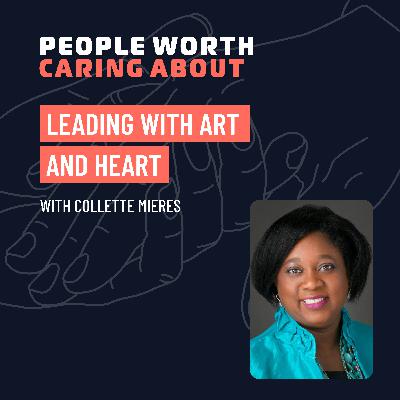 Leading With Art and Heart with Collette Mieres of Ovation Heartwood Preserve