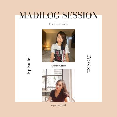 MADILOG SESSION Ep. #1 Kebebasan Individu dan Logika ber-Politik ft. Cania Citta Irlanie