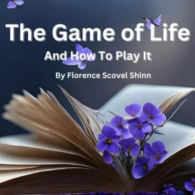 ♟️The Game of Life, chapter 10: DENIALS & AFFIRMATIONS by Florence Scovel Shinn ♟️The Game of Life, chapter 10: DENIALS & AFFIRMATIONS by Florence Scovel Shinn