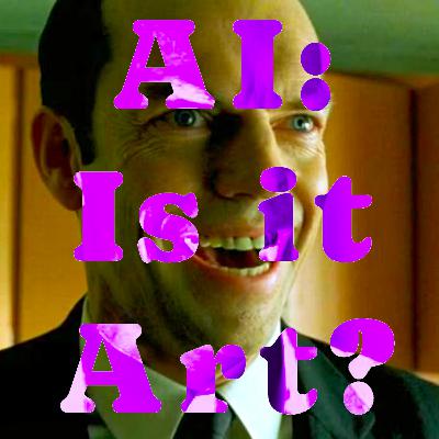 AI: Is it Art? AI: Is it Art?