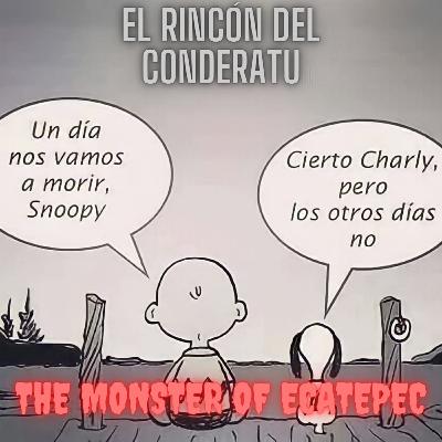 Capitulo 11: El Mounstruo De Ecatepec