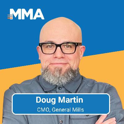 Doug Martin, CMO of General Mills: Emotional Connections Matter