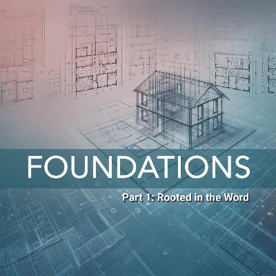 Foundations - Part 1: Rooted in the Word | Pastor Pablo Morales Foundations - Part 1: Rooted in the Word | Pastor Pablo Morales