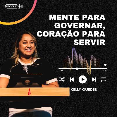 MENTE PARA GOVERNAR, CORAÇÃO PARA SERVIR