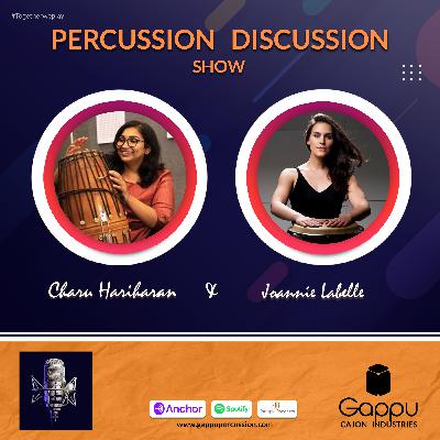 PDS 05 - Joannie Labelle | Charu Hariharan | Gappu | Percussion Discussion Show #PercussionPodcast
