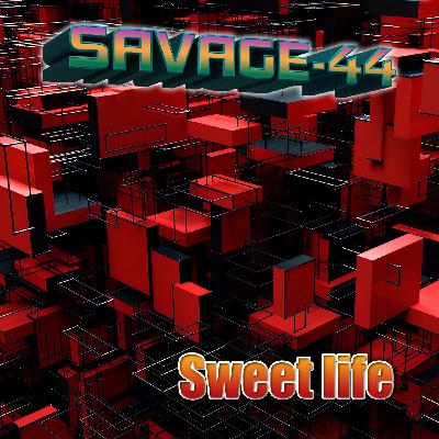 SAVAGE-44 - Sweet life
