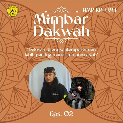 Eps 2 Podcast: Mimbar Dakwah( Dakwah di era Kontemporer dan lebih penting mana ilmu atau adab) Eps 2 Podcast: Mimbar Dakwah( Dakwah di era Kontemporer dan lebih penting mana ilmu atau adab)