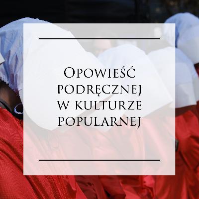 Studencki Wybór i Foch 1: Opowieści podręcznej w kulturze popularnej
