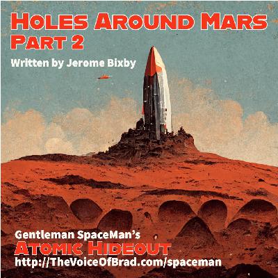 Atomic Hideout, Episode 1-6: Holes Around Mars, Part 2 Atomic Hideout, Episode 1-6: Holes Around Mars, Part 2