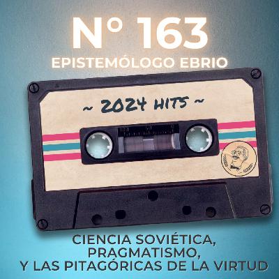 163 Ciencia Soviética, Pragmatismo, y las Pitagóricas de la Virtud