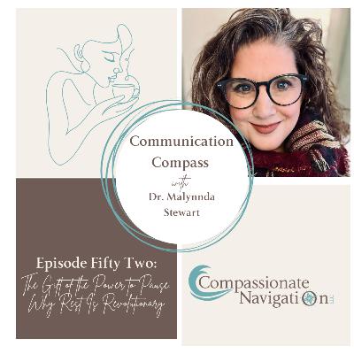 Ep. 52 - The Gift of the Power to Pause: Why Rest Is Revolutionary